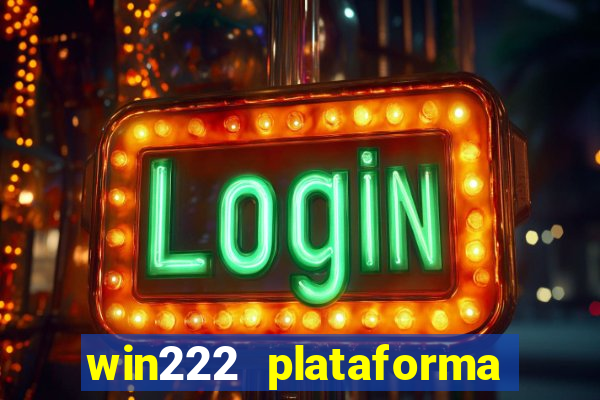 win222 plataforma de jogos